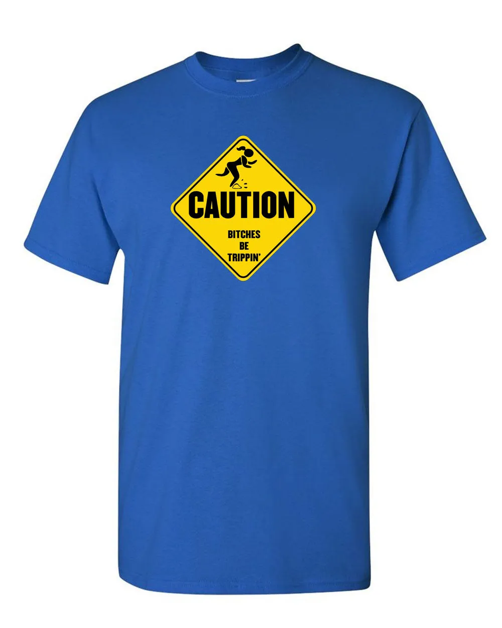 Caution B*TCHES BE TRIPPIN Funny Parody Humor Men's T-shirt