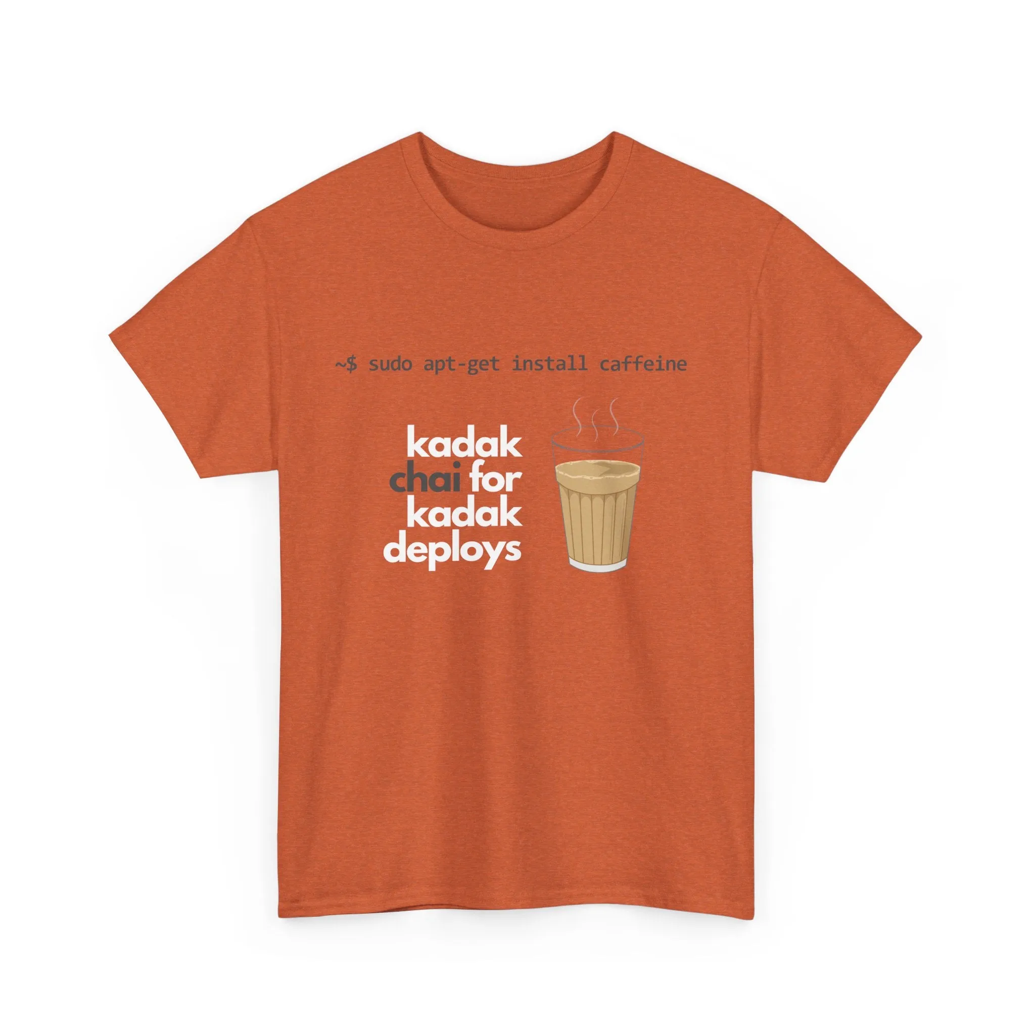 Kadak Chai for Kadak Deploys  T-shirt | Unisex