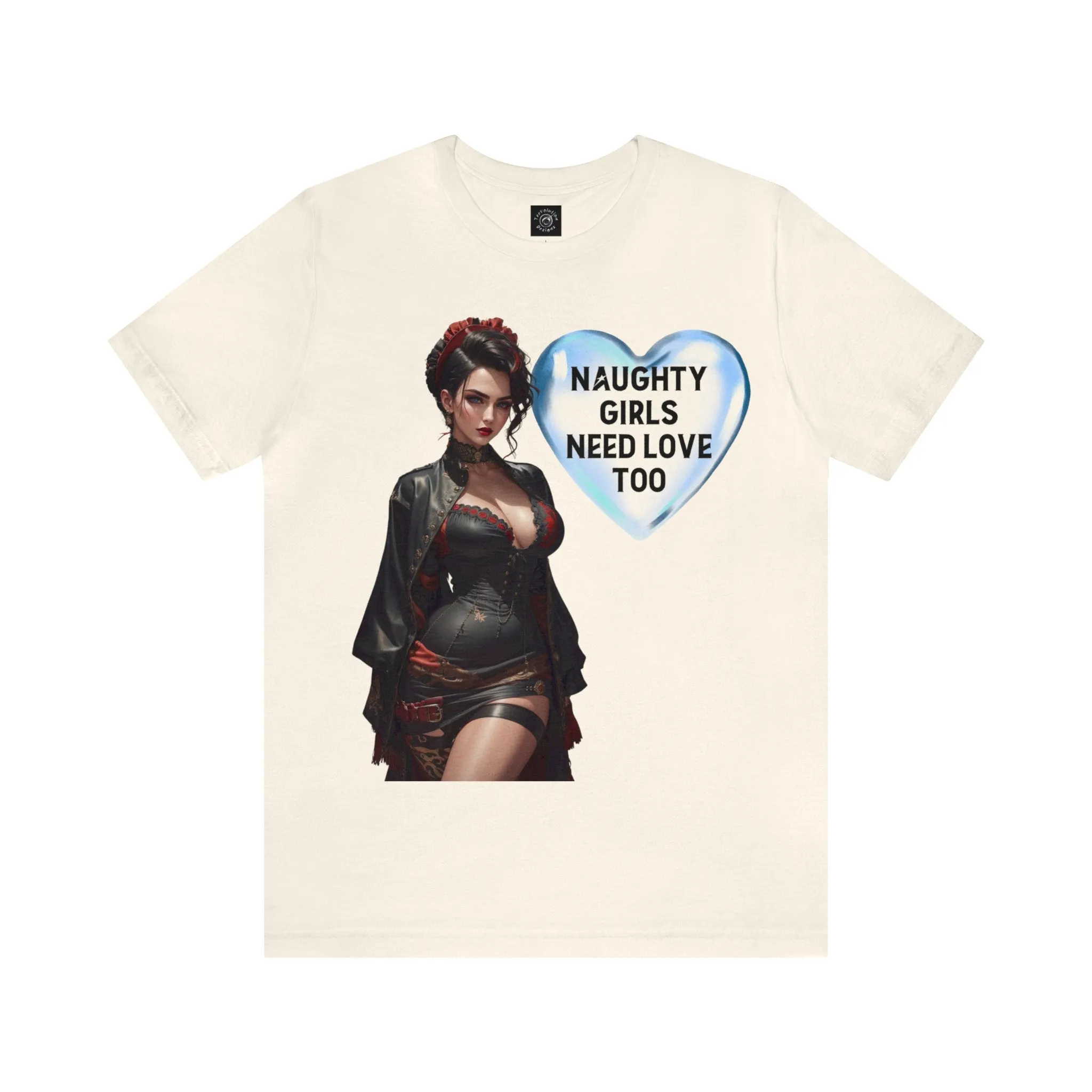 Naughty Girls Need Love Too | HD Graphic| Fantasy Girl | Steampunk | Unisex | Men's | Women's | Tee | T-Shirt