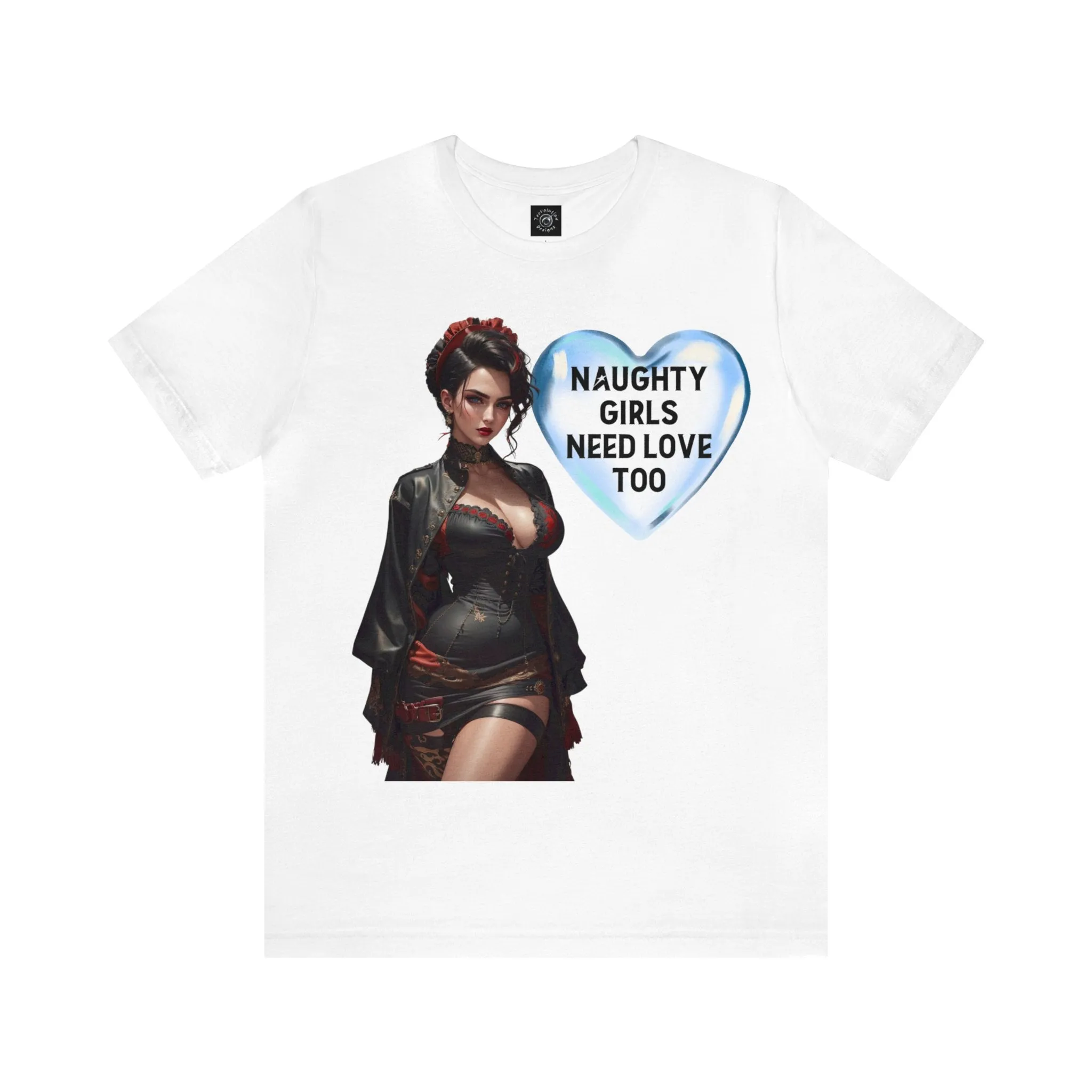 Naughty Girls Need Love Too | HD Graphic| Fantasy Girl | Steampunk | Unisex | Men's | Women's | Tee | T-Shirt