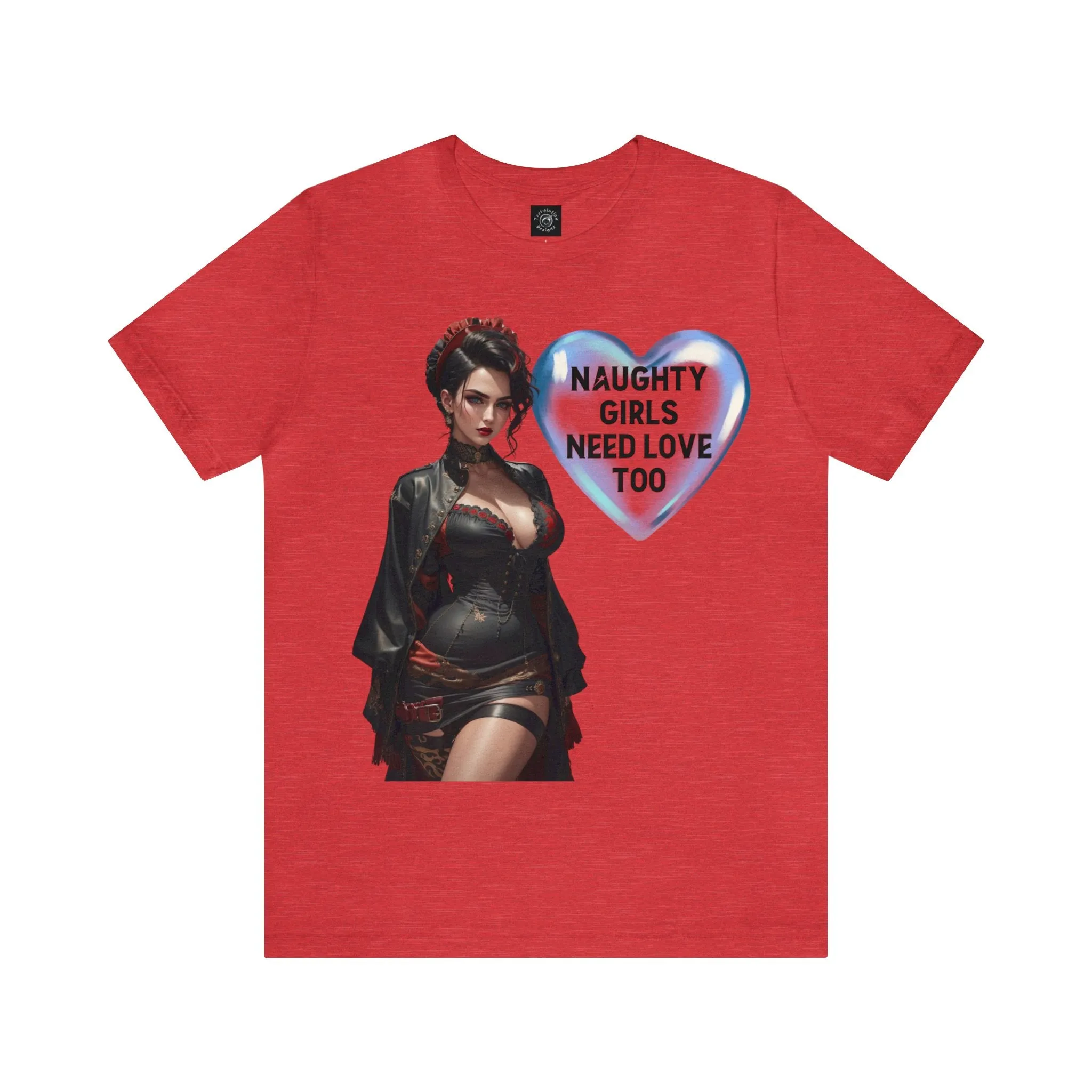Naughty Girls Need Love Too | HD Graphic| Fantasy Girl | Steampunk | Unisex | Men's | Women's | Tee | T-Shirt