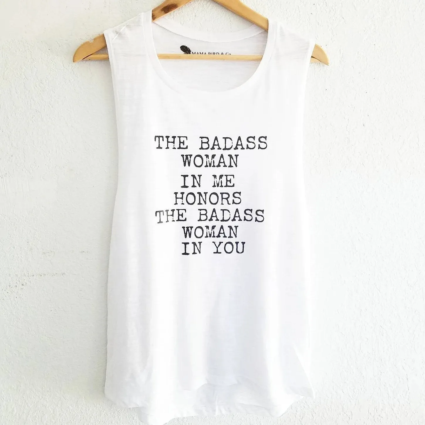 The Badass Woman In Me Honors The Badass Woman In You - Muscle Tank