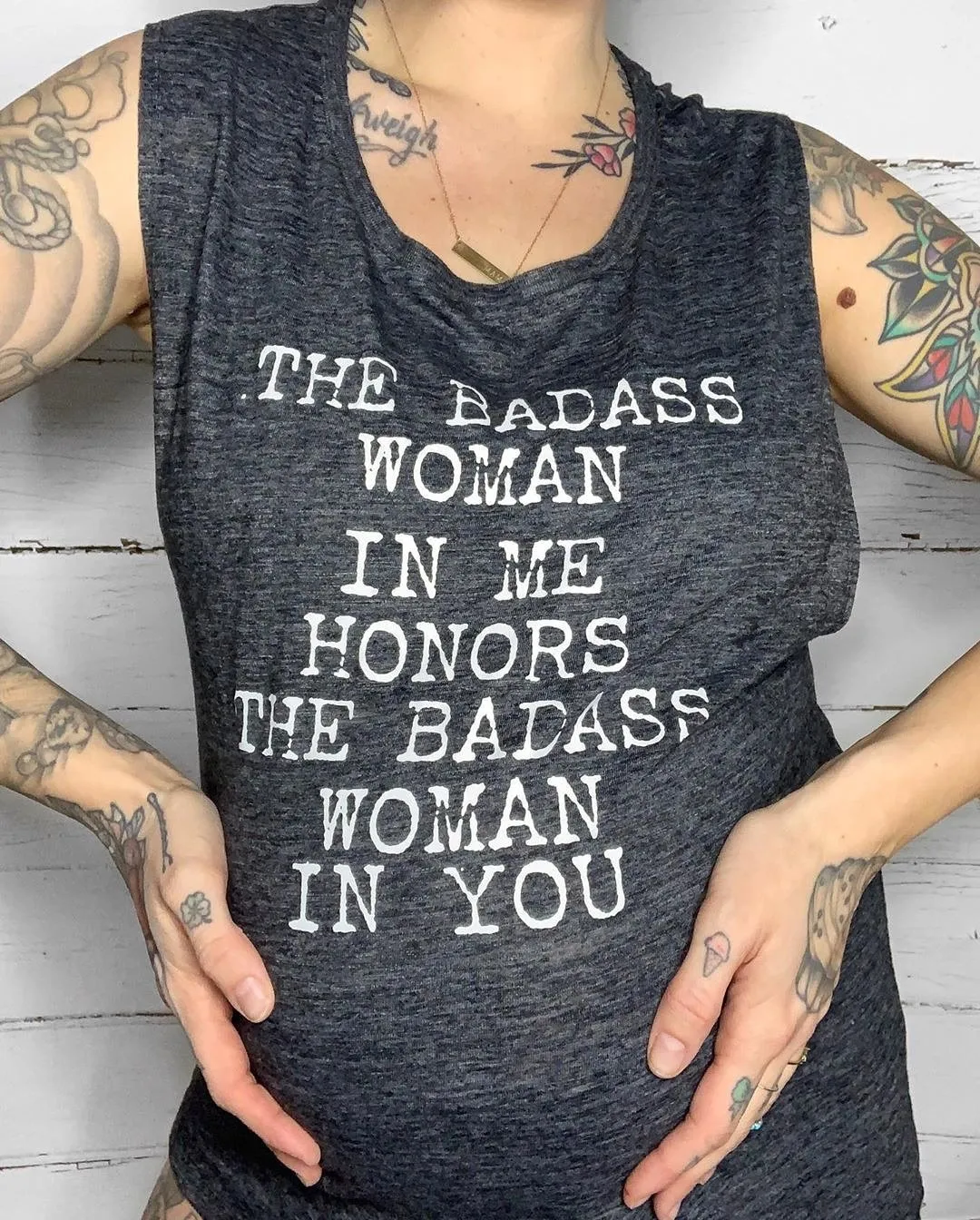 The Badass Woman In Me Honors The Badass Woman In You - Muscle Tank