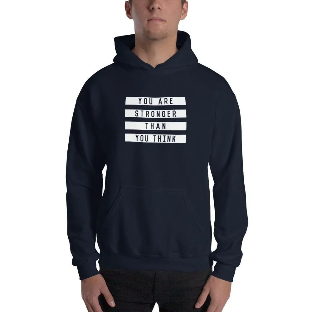 You are Stronger Than You Think Hoodie Sweatshirt